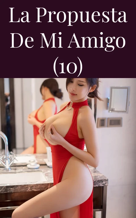 La propuesta de mi amigo (10)