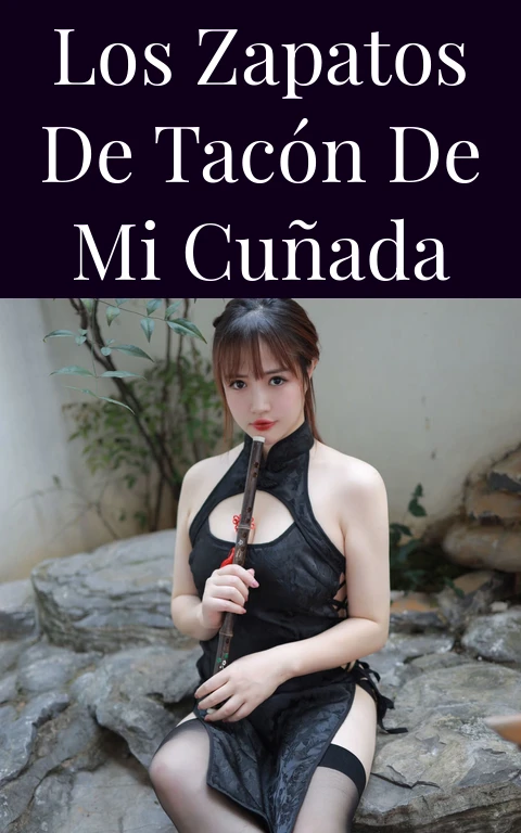 Los zapatos de tacón de mi cuñada