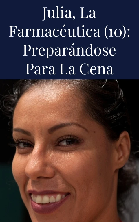 Julia, la farmacéutica (10): Preparándose para la cena