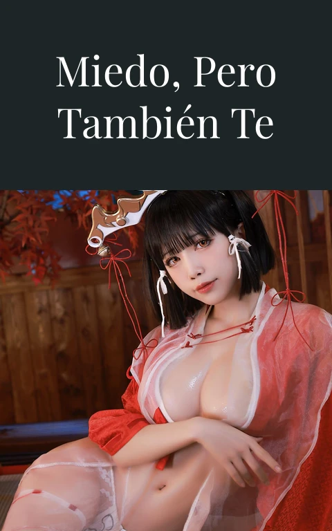 Te tengo miedo, pero también te tengo ganas (5)