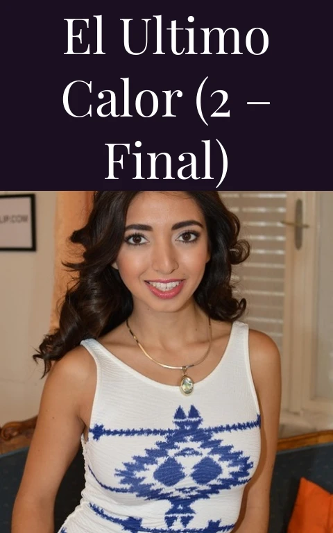 El ultimo calor (2 – final)