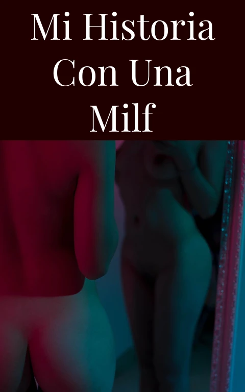 Mi historia con una milf