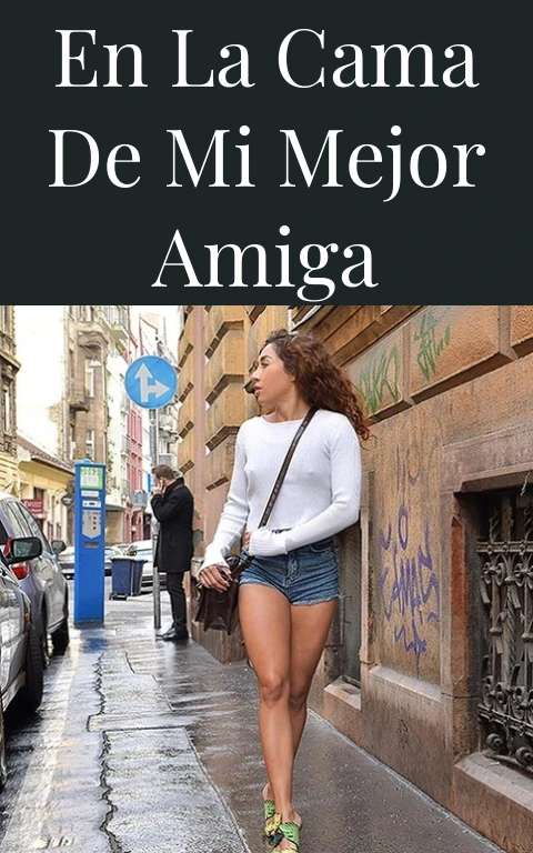 En la cama de mi mejor amiga