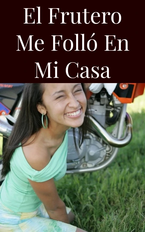 El frutero me folló en mi casa