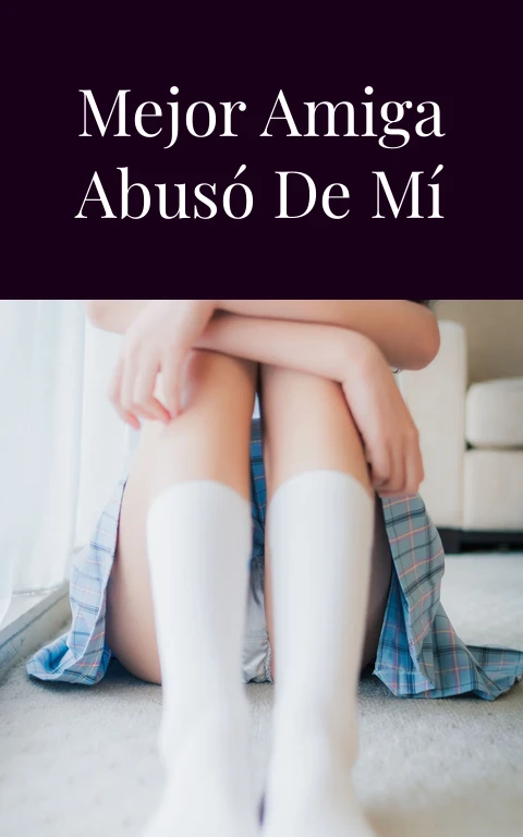 El padre de mi mejor amiga abusó de mí con engaños